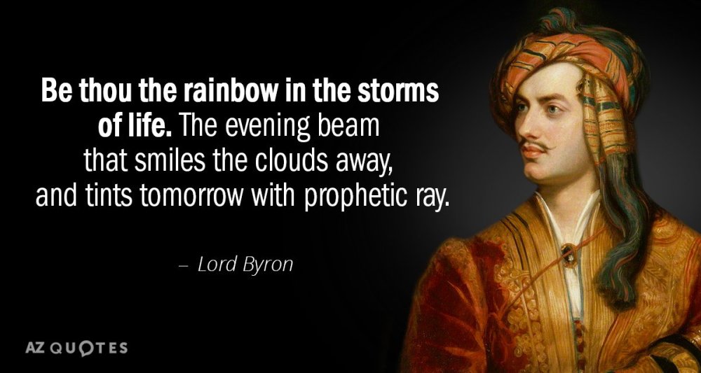 Quotation-Lord-Byron-Be-thou-the-rainbow-in-the-storms-of-life-The-4-44-64